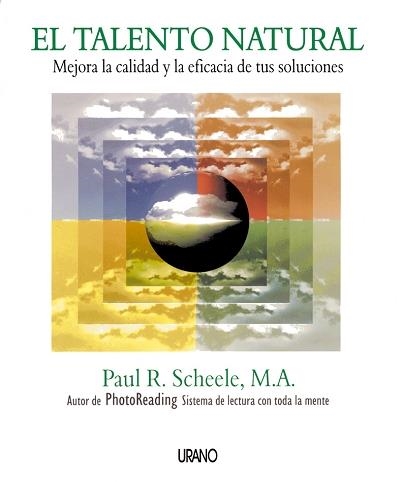 TALENTO NATURAL,MEJORA LA CALIDAD Y LA EFICACIA DE TUS SOLUC | 9788479531973 | SCHEELE, PAUL R. | Llibreria La Gralla | Llibreria online de Granollers