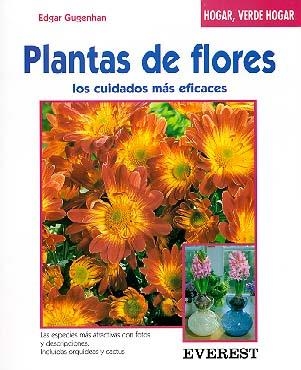 PLANTAS DE FLORES.LOS CUIDADOS MAS EFICACES | 9788424124830 | GUGENHAN | Llibreria La Gralla | Librería online de Granollers