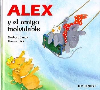 ALEX Y EL AMIGO INOLVIDABLE | 9788424132989 | LANDA, NORBERT-TURK, HANNE | Llibreria La Gralla | Librería online de Granollers