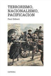 TERRORISMO, NACIONALISMO, PACIFICACION | 9788437616117 | GILBERT, PAUL | Llibreria La Gralla | Llibreria online de Granollers