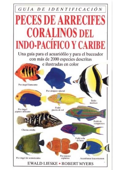 PECES DE ARRECIFES CORALINOS DEL INDO-PACIFICO Y CARIBE | 9788428211246 | LIESKE, EWALD-MYERS, ROBERT | Llibreria La Gralla | Librería online de Granollers