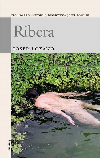 RIBERA | 9788476603741 | LOZANO, JOSEP | Llibreria La Gralla | Llibreria online de Granollers