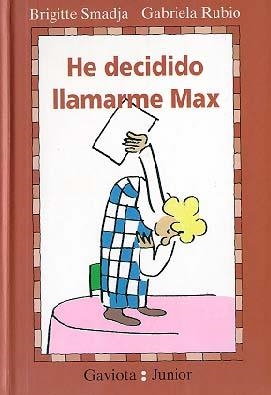 HE DECIDIDO LLAMARME MAX | 9788439286691 | SMADJA, BRIGITTE | Llibreria La Gralla | Llibreria online de Granollers