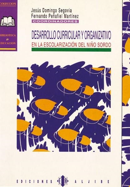 DESARROLLO CURRICULAR Y ORGANIZATIVO. ESCO. NIÑO SORDO | 9788487767821 | DOMINGO SEGOVIA, JESUS-PEÑAFIEL MARTINEZ, FERNANDO | Llibreria La Gralla | Librería online de Granollers