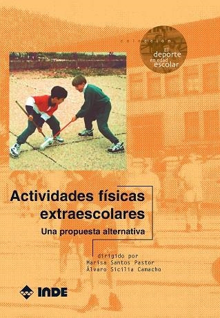 ACTIVIDADES FISICAS EXTRAESCOLARES. UNA PROPUESTA ALTERNATIV | 9788487330742 | SANTOS PASTOR, MARISA- SICILIA CAMACHO, ALVARO | Llibreria La Gralla | Llibreria online de Granollers