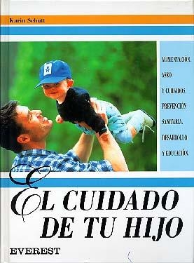 CUIDADO DE TU HIJO, EL | 9788424129569 | SCHUTT, KARIN | Llibreria La Gralla | Librería online de Granollers