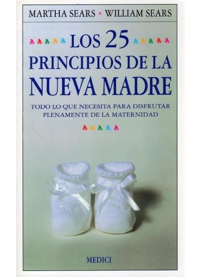 25 PRINCIPIOS DE LA NUEVA MADRE, LOS | 9788486193843 | SEARS, MARTHA | Llibreria La Gralla | Llibreria online de Granollers