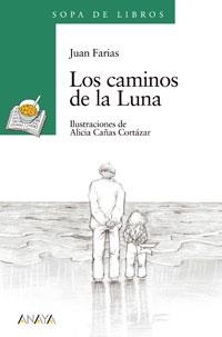 CAMINOS DE LA LUNA, LOS | 9788420782935 | FARIAS, JUAN | Llibreria La Gralla | Librería online de Granollers
