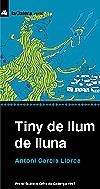 TINY DE LLUM DE LLUNA (REMS 19) | 9788424691196 | GARCIA LLORCA, ANTONI | Llibreria La Gralla | Librería online de Granollers