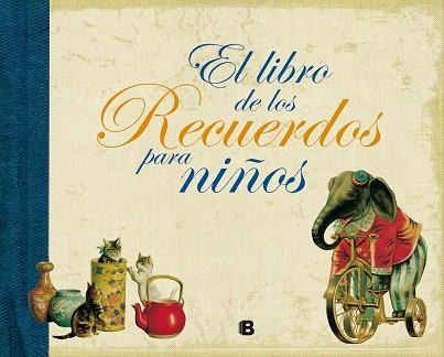 LIBRO DE LOS RECUERDOS PARA NIÑOS,EL | 9788440681645 | VARIOS AUTORES | Llibreria La Gralla | Llibreria online de Granollers