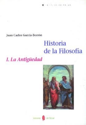 HISTORIA DE LA FILOSOFIA I. LA ANTIGUEDAD | 9788476282151 | GARCIA-BORBON, JUAN CARLOS | Llibreria La Gralla | Llibreria online de Granollers