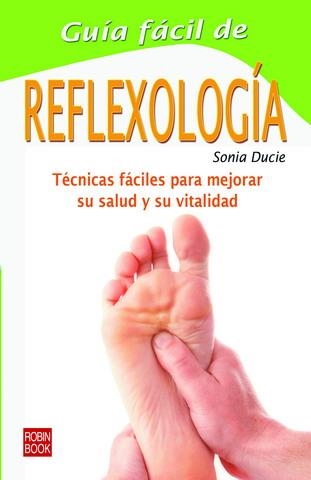 GUIA FACIL DE REFLEXOLOGIA | 9788479272524 | DUCIE, SONIA | Llibreria La Gralla | Llibreria online de Granollers