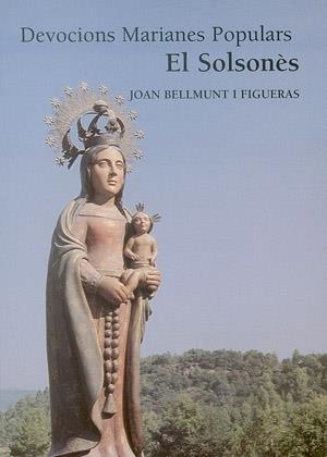 DEVOCIONS MARIANES POPULARS. EL SOLSONES | 9788479354954 | BELLMUNT I FIGUERAS, JOAN | Llibreria La Gralla | Librería online de Granollers