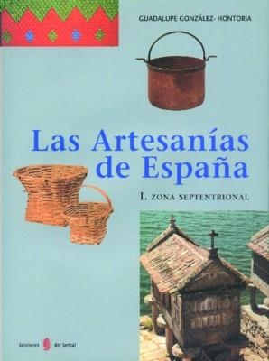 ARTESANIAS DE ESPAÑA, LAS. I. ZONA SEPTENTRIONAL | 9788476282182 | GONZALEZ-HONTORIA, GUADALUPE | Llibreria La Gralla | Llibreria online de Granollers