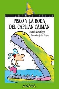 PISCO Y LA BODA DEL CAPITAN CAIMAN 8DUENDE VERDE) | 9788420784670 | CASARIEGO, MARTIN | Llibreria La Gralla | Llibreria online de Granollers