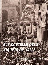 CASTELLS DELS XIQUETS DE VALLS, ELS. | 9788492147687 | BLASI I VALLESPINOSA, FRANCESC. | Llibreria La Gralla | Llibreria online de Granollers