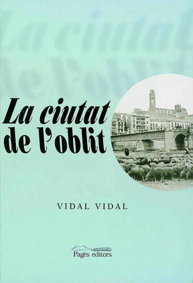 CIUTAT DE L'OBLIT, LA | 9788479354855 | VIDAL, VIDAL | Llibreria La Gralla | Llibreria online de Granollers