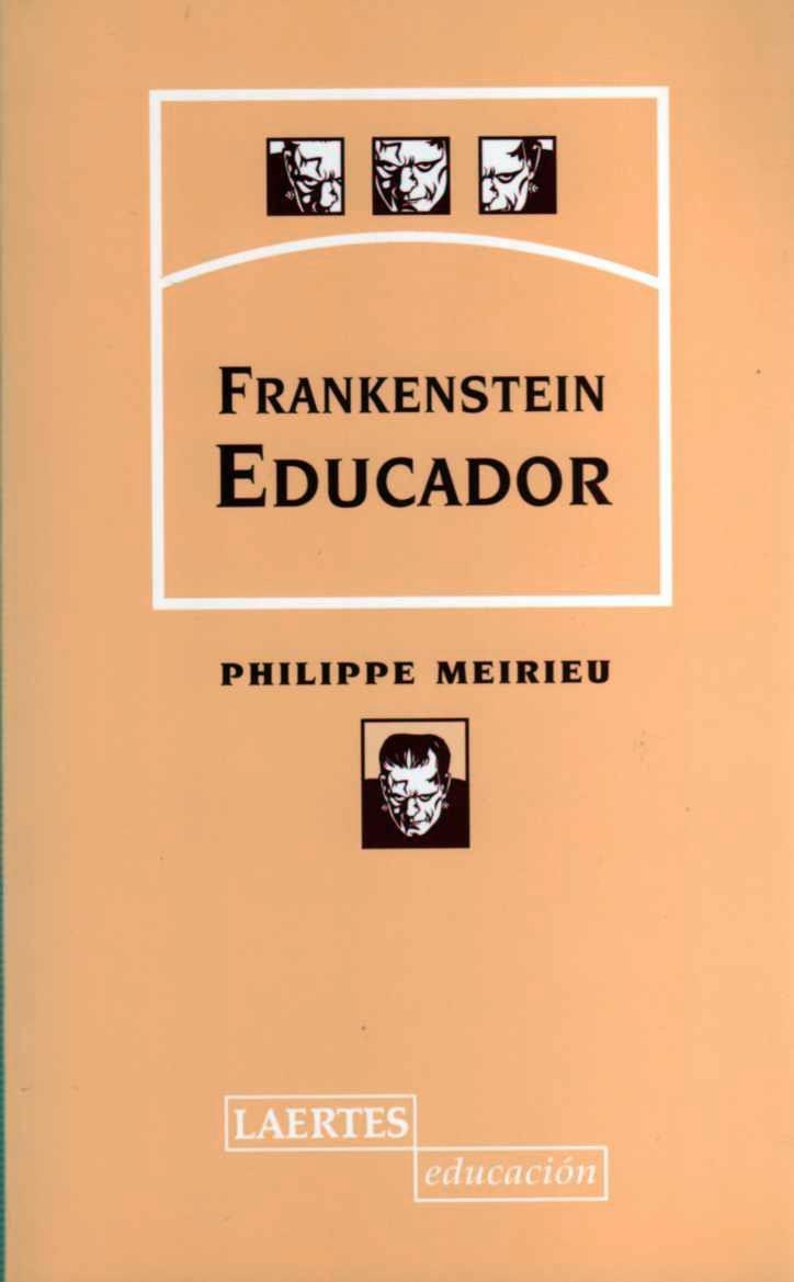 FRANKENSTEIN EDUCADOR | 9788475843490 | MEIREU, PHILIPPE | Llibreria La Gralla | Librería online de Granollers