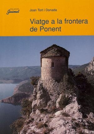 VIATGE A LA FRONTERA DE PONENT | 9788479354930 | TORT I DONADA, JOAN | Llibreria La Gralla | Llibreria online de Granollers