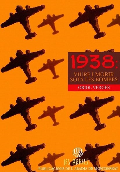 1938 VIURE I MORIR SOTA LES BOMBES | 9788478269143 | VERGES, ORIOL | Llibreria La Gralla | Llibreria online de Granollers