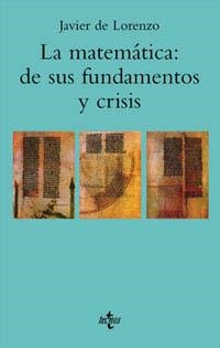 MATEMATICA, LA: DE SUS FUNDAMENTOS Y CRISIS | 9788430931675 | LORENZO, JAVIER DE | Llibreria La Gralla | Llibreria online de Granollers