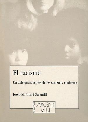 RACISME, EL . UN DELS GRANS REPTES DE LES SOCIETATS MODERNES | 9788479351397 | PRIM SERENTILL, JOSEP Mª | Llibreria La Gralla | Llibreria online de Granollers