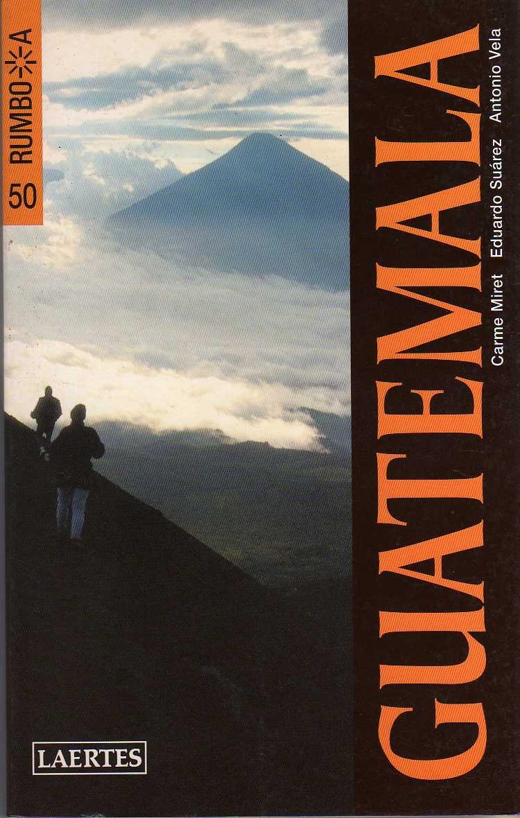 GUATEMALA (RUMBO A) | 9788475843599 | MIRET, CARMEN/ SUAREZ, EDUARDO... | Llibreria La Gralla | Librería online de Granollers