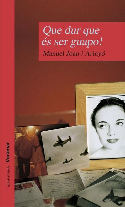 QUE DUR QUE ES SER GUAPO! (VORAMAR VERMELL) | 9788481941654 | JOAN I ARINYO, MANUEL | Llibreria La Gralla | Llibreria online de Granollers