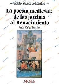 POESIA MEDIEVAL: DE LAS JARCHAS AL RENACIMIENTO, LA | 9788420738642 | CAÑAS MURILLO, JESÚS | Llibreria La Gralla | Librería online de Granollers