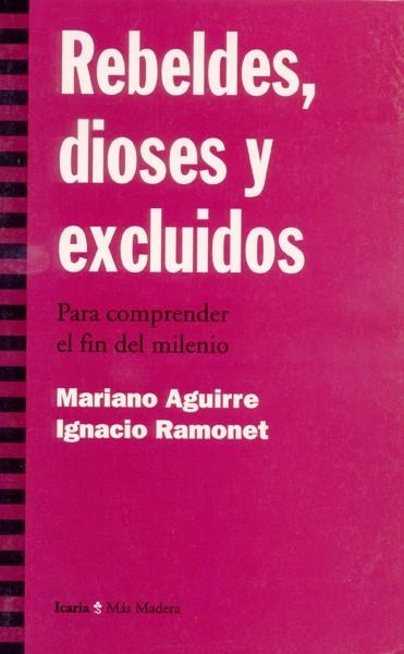 REBELDES, DIOSES Y EXCLUIDOS | 9788474263619 | AGUIRRE, MARIANO - RAMONET, IGNACIO | Llibreria La Gralla | Llibreria online de Granollers