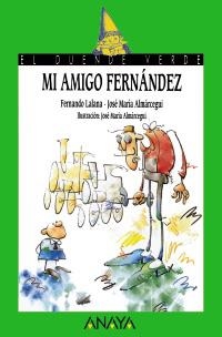 MI AMIGO FERNÁNDEZ (EL DUENDE VERDE 30) | 9788420732121 | LALANA,FERNANDO - AMÁRCEGUI,JOSÉ Mª | Llibreria La Gralla | Llibreria online de Granollers