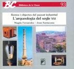 ARQUEOLOGIA DEL SIGLO XXI, L' (BIB CLASSE 93) | 9788478271894 | FERNANDEZ, MAGDA - SANTACANA, JOAN | Llibreria La Gralla | Librería online de Granollers