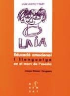 EDUCACIO EMOCIONAL I LLENGUATGE EN EL MARC DE L'ESCOLA (LAIA | 9788489149403 | GOMEZ I BRUGUERA, JOSEPA | Llibreria La Gralla | Llibreria online de Granollers