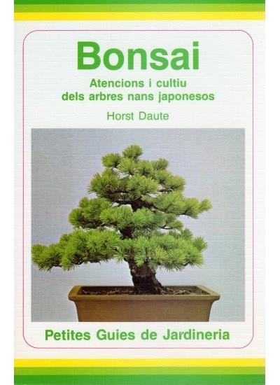 BONSAI ATENCIONS I CULTIU DELS ARBRES NANS JAPONESOS | 9788428208697 | DAUTE, HORST | Llibreria La Gralla | Llibreria online de Granollers