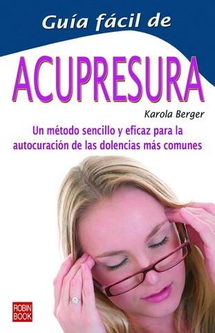 GUÍA FÁCIL DE ACUPRESURA | 9788479272753 | BERGER, KAROLA | Llibreria La Gralla | Llibreria online de Granollers