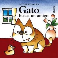 GATO BUSCA UN AMIGO | 9788420789484 | KITAMURA, SATOSHI | Llibreria La Gralla | Llibreria online de Granollers