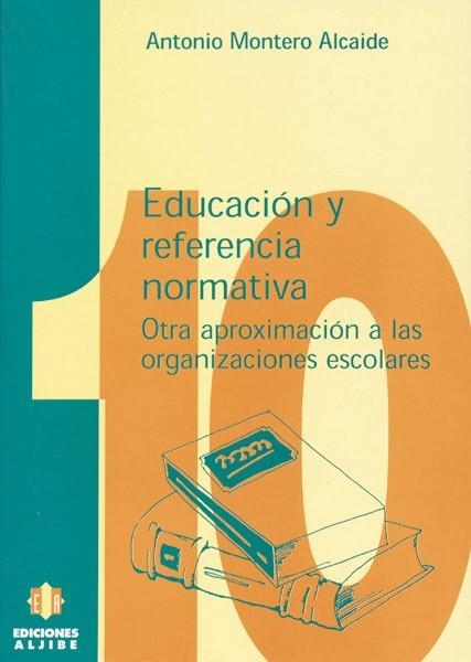 EDUCACIÓN Y REFERENCIA NORMATIVA | 9788487767890 | MONTERO ALCAIDE, ANTONIO | Llibreria La Gralla | Llibreria online de Granollers