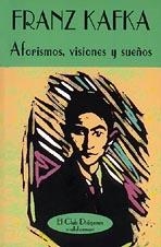 AFORISMOS, VISIONES Y SUEÑOS | 9788477022404 | KAFKA, FRANZ | Llibreria La Gralla | Librería online de Granollers