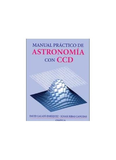 MANUAL PRACTICO DE ASTRONOMIA CON CCD | 9788428211697 | GALADI-ENRIQUEZ, DAVID/ RIBAS CANUDAS, IGNASI | Llibreria La Gralla | Llibreria online de Granollers