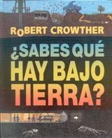 SABES QUE HAY BAJO TIERRA | 9788434860711 | CROWTHER, ROBERT | Llibreria La Gralla | Librería online de Granollers