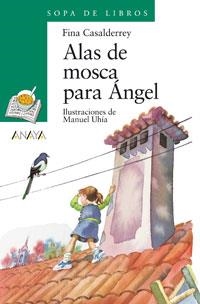 ALAS DE MOSCA PARA ÁNGEL (SOPA LIBROS VERDE 22) | 9788420789873 | CASALDERREY, FINA | Llibreria La Gralla | Llibreria online de Granollers