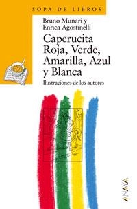 CAPERUCITA ROJA, VERDE, AMARILLA, AZUL Y BLANCA | 9788420790459 | MUNARI, BRUNO / AGOSTINELLI, ENRICA | Llibreria La Gralla | Llibreria online de Granollers