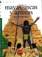 MAYAS, INCAS Y AZTECAS (MUNDO AZUL) | 9788434861732 | MACDONALD, FIONA | Llibreria La Gralla | Llibreria online de Granollers