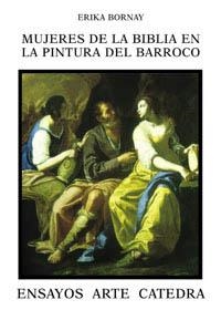 MUJERES DE LA BIBLIA EN LA PINTURA DEL BARROCO | 9788437616742 | BORNAY, ERIKA | Llibreria La Gralla | Llibreria online de Granollers