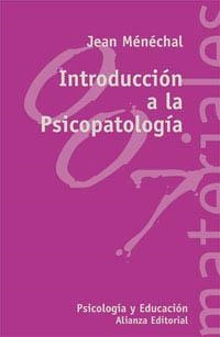 INTRODUCCION A LA PSICOPATOLOGIA | 9788420657318 | MENECHAL, JEAN | Llibreria La Gralla | Llibreria online de Granollers