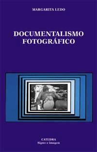 DOCUMENTALISMO FOTOGRAFICO | 9788437616728 | LEDO, MARGARITA | Llibreria La Gralla | Librería online de Granollers