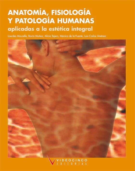 ANATOMIA,FISIOLOGÍA Y PATOLOGÍA HUMANAS.APLICADAS A ESTÈTICA | 9788487190575 | MOURELLE, LOURDES I ALTRES | Llibreria La Gralla | Llibreria online de Granollers