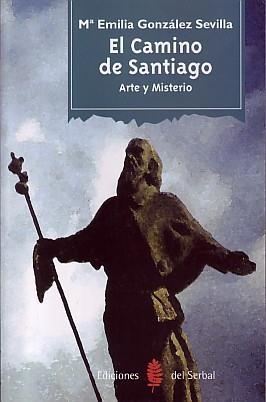 CAMINO DE SANTIAGO, ARTE Y MISTERIO | 9788476282663 | GONZÁLEZ SEVILLA, Mª EMILIA | Llibreria La Gralla | Llibreria online de Granollers