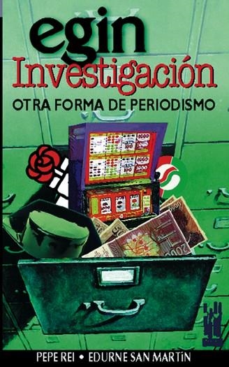 EGIN INVESTIGACIÓN OTRA FORMA DE PERIODISMO | 9788481361148 | REI, PEPE / SAN MARTÍN, EDURNE | Llibreria La Gralla | Llibreria online de Granollers