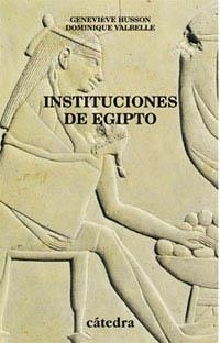 INSTITUCIONES DE EGIPTO | 9788437616759 | HUSSON, GENEVIÈVE / VALBELLE, DOMINIQUE | Llibreria La Gralla | Librería online de Granollers